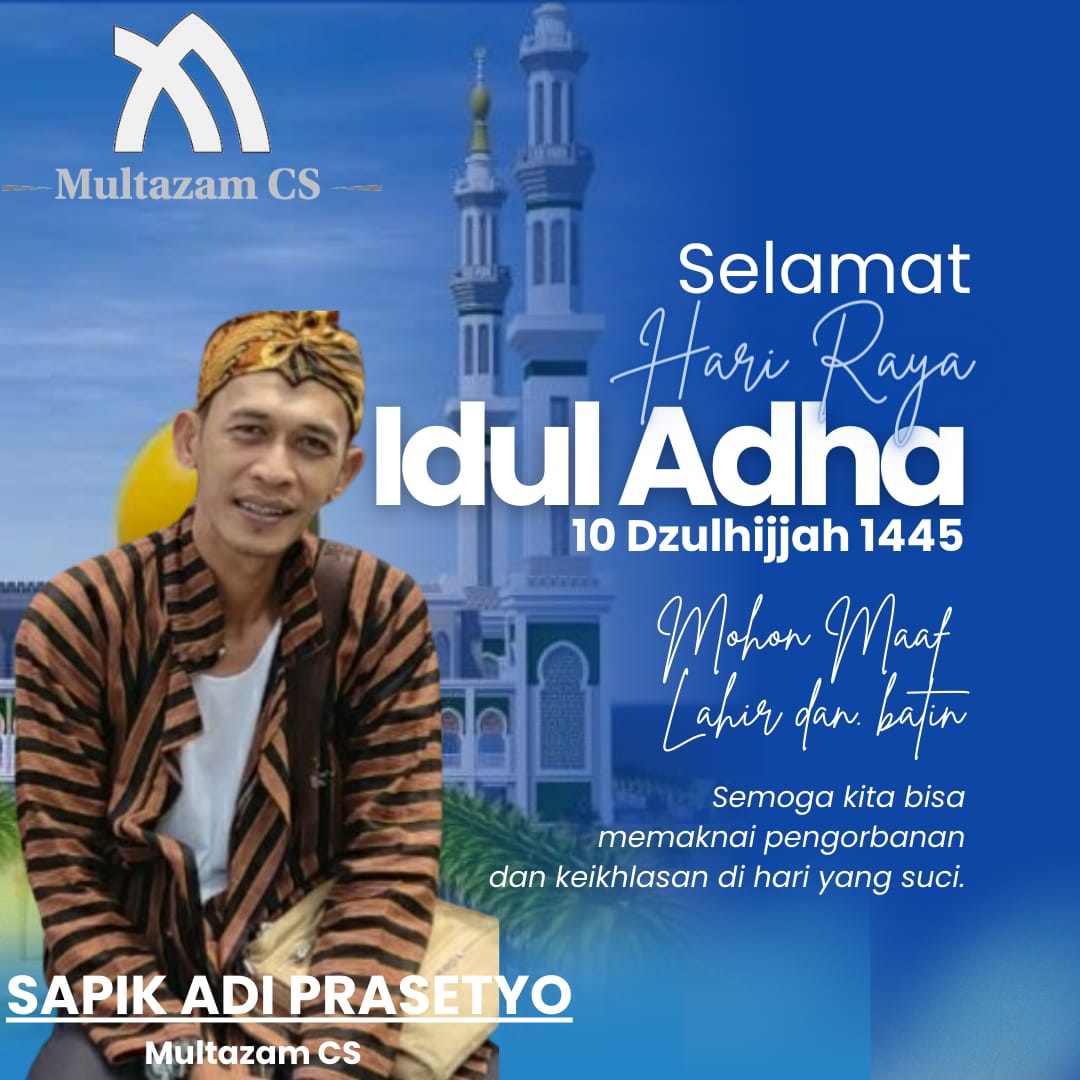 Sapik Adi Prasetyo dan Keluarga besar CV. Multazam CS mengucapkan selamat hari raya idul adha 2024